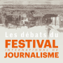 Podcast - Festival international de journalisme : les rencontres en podcast