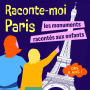 Podcast - Raconte-moi Paris - Histoire de Paris